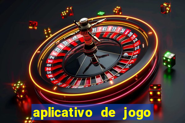 aplicativo de jogo pra ganhar dinheiro